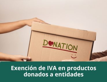 Exención de IVA por donaciones de productos a entidades sin ánimo de lucro